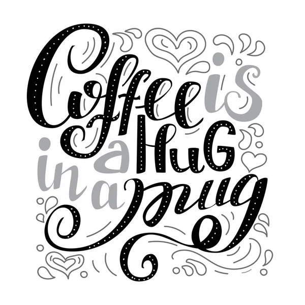 El café es un abrazo en una taza. Cita escrita a mano — Vector de stock