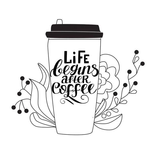 Quitar la taza de café con texto escrito a mano "La vida comienza después del café " — Vector de stock