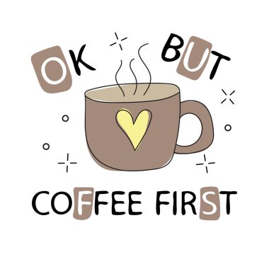 Template for greeting design. Illustration cup of coffee with cute lettering clipart