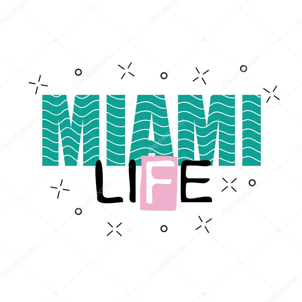 Print background and slogan. For t-shirt or other uses, in vector. Miami life text.