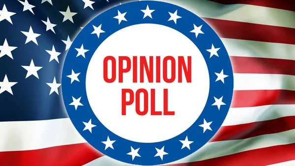 Opinion poll election on a USA background, 3D rendering. United States of America flag waving in the wind. Voting, Freedom Democracy, Opinion poll concept. US Presidential election banner backgroun