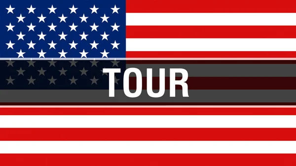 tour on a USA flag background, 3D rendering. United States of America flag waving in the wind. Proud American Flag Waving, American tour concept. US symbol with American tour sign backgroun