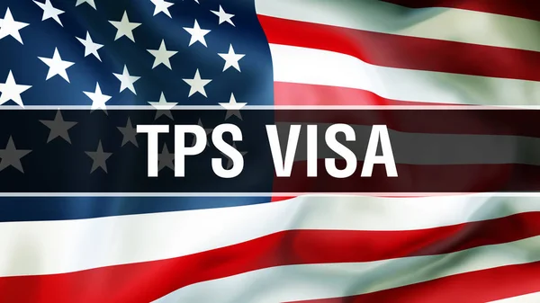 TPS Visa on a USA flag background, 3D rendering. United States of America flag waving in the wind. Proud American Flag Waving, American TPS Visa concept. US symbol with American TPS Visa sign backgroun
