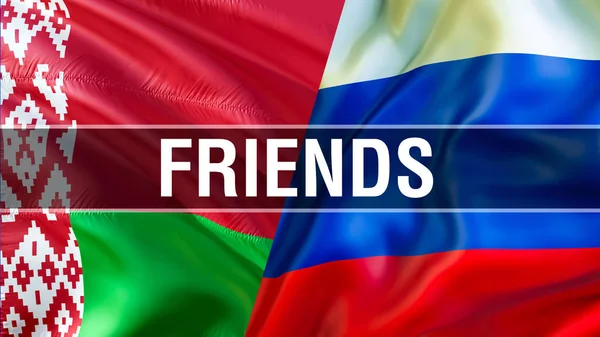 Friends on Russia and Belarus flags. Waving flag design,3D rendering. Russia Belarus flag picture, wallpaper image. Russian Belarusian and Moscow Minsk relations alliance trade and military concep