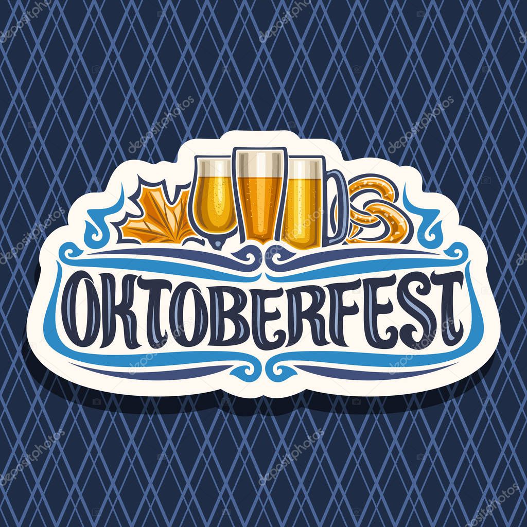 Vector logo for Oktoberfest, cut paper sign with maple leaf and pretzel, glassware with alcoholic beverages, label for beer festival with original typeface for word oktoberfest on diamond background.