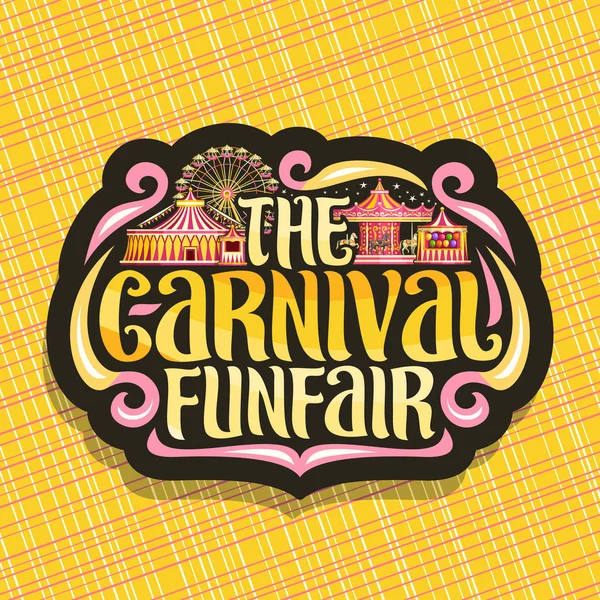 Logotipo Vetor Para Carnaval Funfair Sinal Escuro Com Circo Grande —  Vetores de Stock