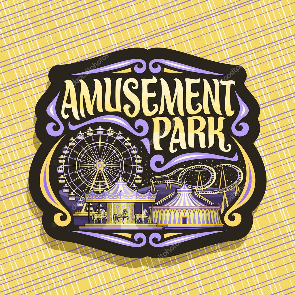 Vector logo for Amusement Park, dark sign with ferris wheel, cartoon roller coaster, merry go round carousel with pony and circus big top, original brush typeface for yellow words amusement park.