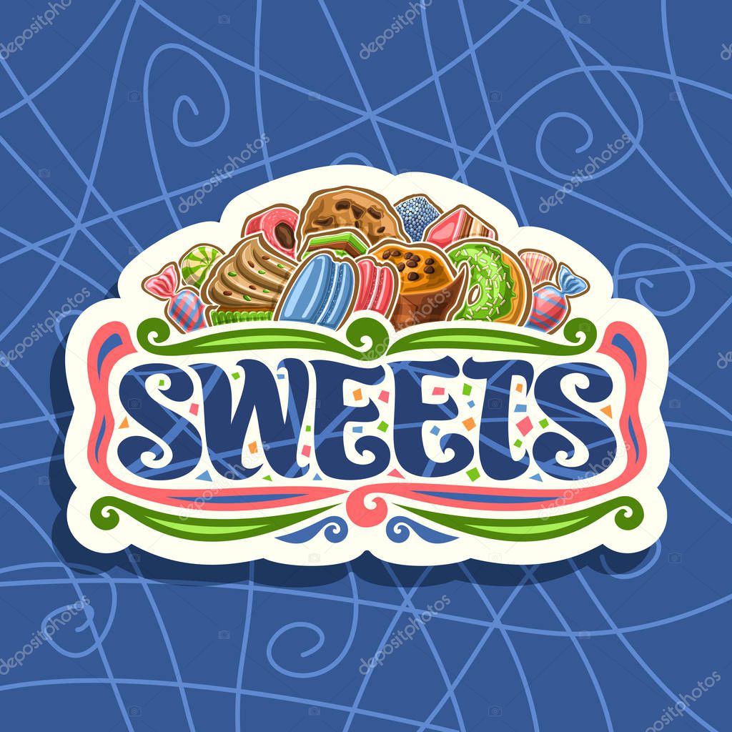Vector logo for Sweets, cut paper sign with heap of cartoon gourmet baked goods, original brush lettering for word sweets, wrapped candies and colorful bonbons, signage for sweet shop or patisserie.