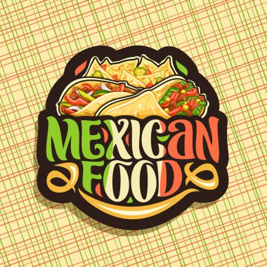Meksika yemeği, gurme burrito ile sebzeler, lezzetli taco kırmızı biber, peynir, fırça yazı kelime Meksika yemeği için fastfood için tabela ile üçgen cips ile karanlık etiket için vektör logo