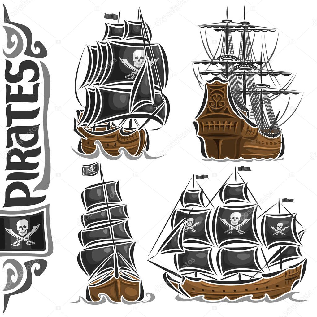 Vector set of variety Pirate Ships, collection of isolated vintage marine transports, cut out design illustration of retro sailers, lettering for word pirates, flag with jolly Roger and crossed swords