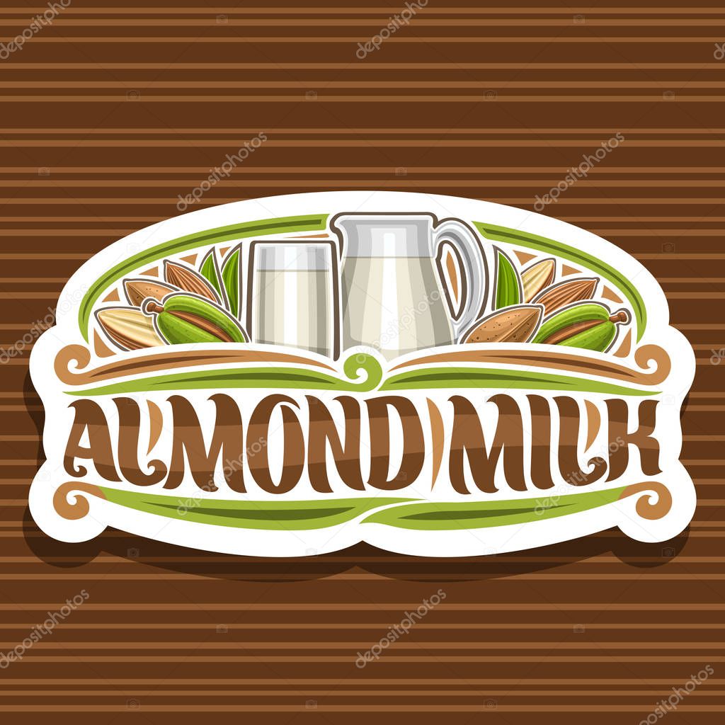 Vector logo for Almond Milk, sticker with illustration of full glass and pitcher of diet milk, whole in green nutshell and half dried nuts, lettering for words almond milk, signboard for grocery store