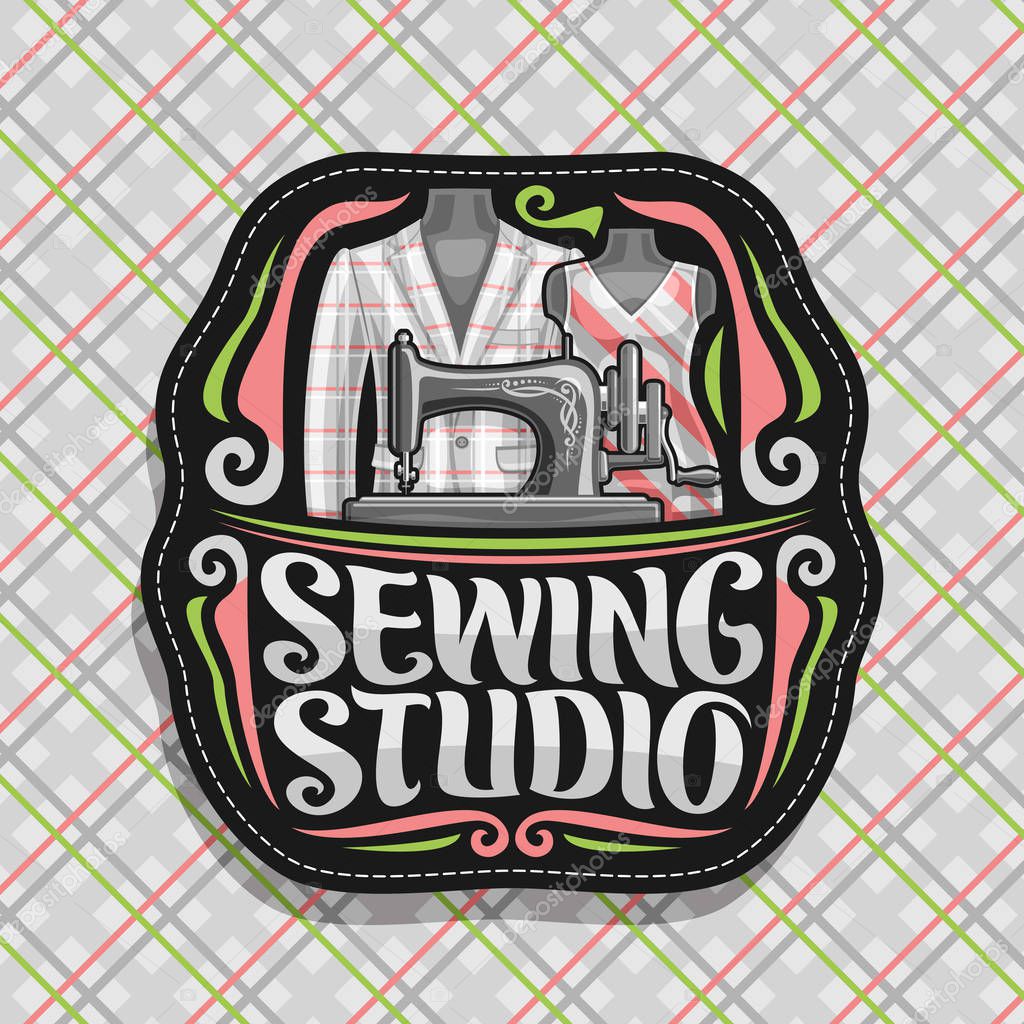 Vector logo for Sewing Studio, black decorative signboard with flourishes, old sewing machine, mens blazer and female dress on dummies, brush lettering for words sewing studio on checkered background.
