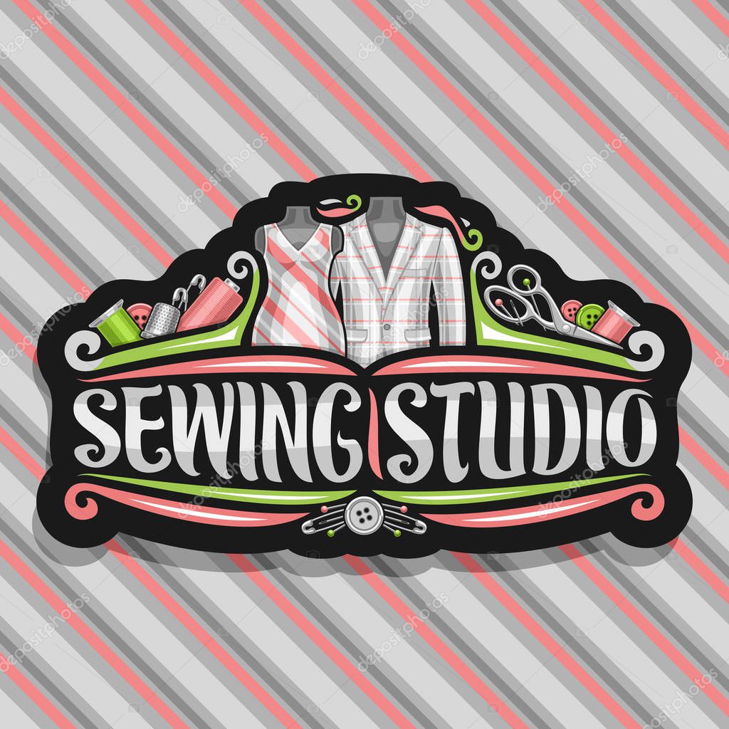 Vector logo for Sewing Studio, black decorative signboard with flourishes, sewing tools, mens blazer and retro female dress on dummies, brush lettering for words sewing studio on striped background.