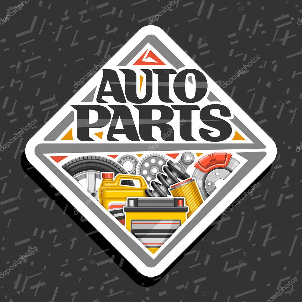 Vector logo for Auto Parts, poster with white decorative signboard with lettering for words auto parts, illustrations of red brake system, new air filter, canister of motor oil on abstract background.