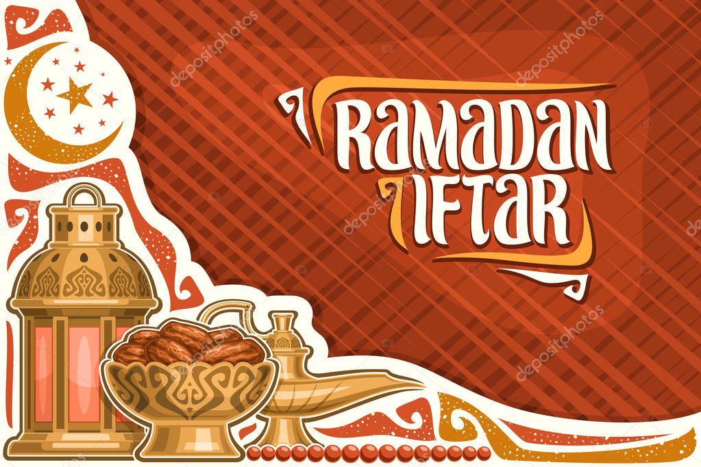 Vector greeting card for Ramadan Iftar with copy space, poster with old lantern, aladdin oil lamp, bowl with dried sweet dates for holy month of ramadan, calligraphy brush font for words ramadan iftar