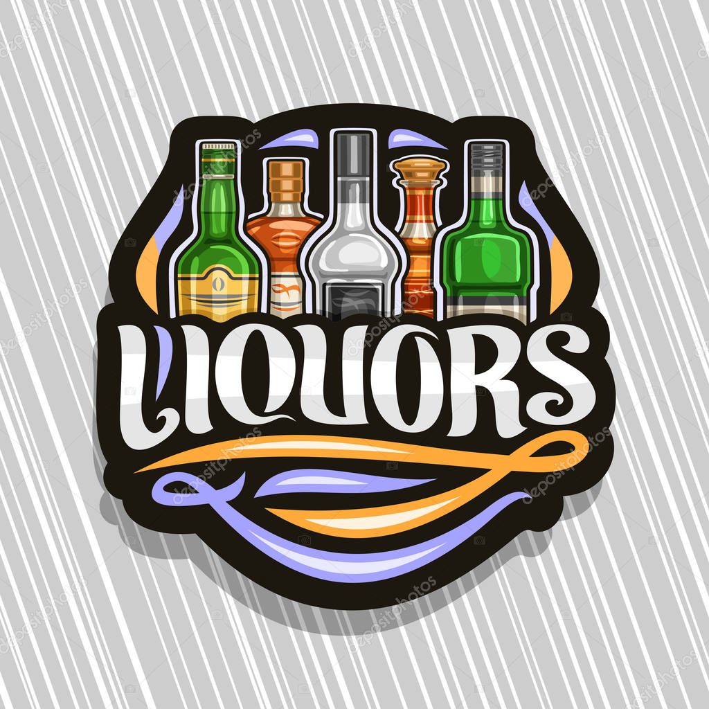 Vector logo for Liquors, black decorative sign board for department in hypermarket with 5 variety bottles of hard alcohol or distilled drinks, original brush lettering for text liquors and flourishes.