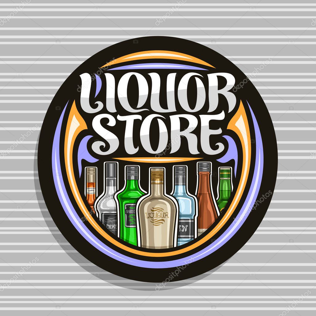 Vector signage for Liquor Store, black round sign board for department in hypermarket with 7 variety cartoon bottles of hard alcohol or distilled drinks, original brush lettering for words liquor store.