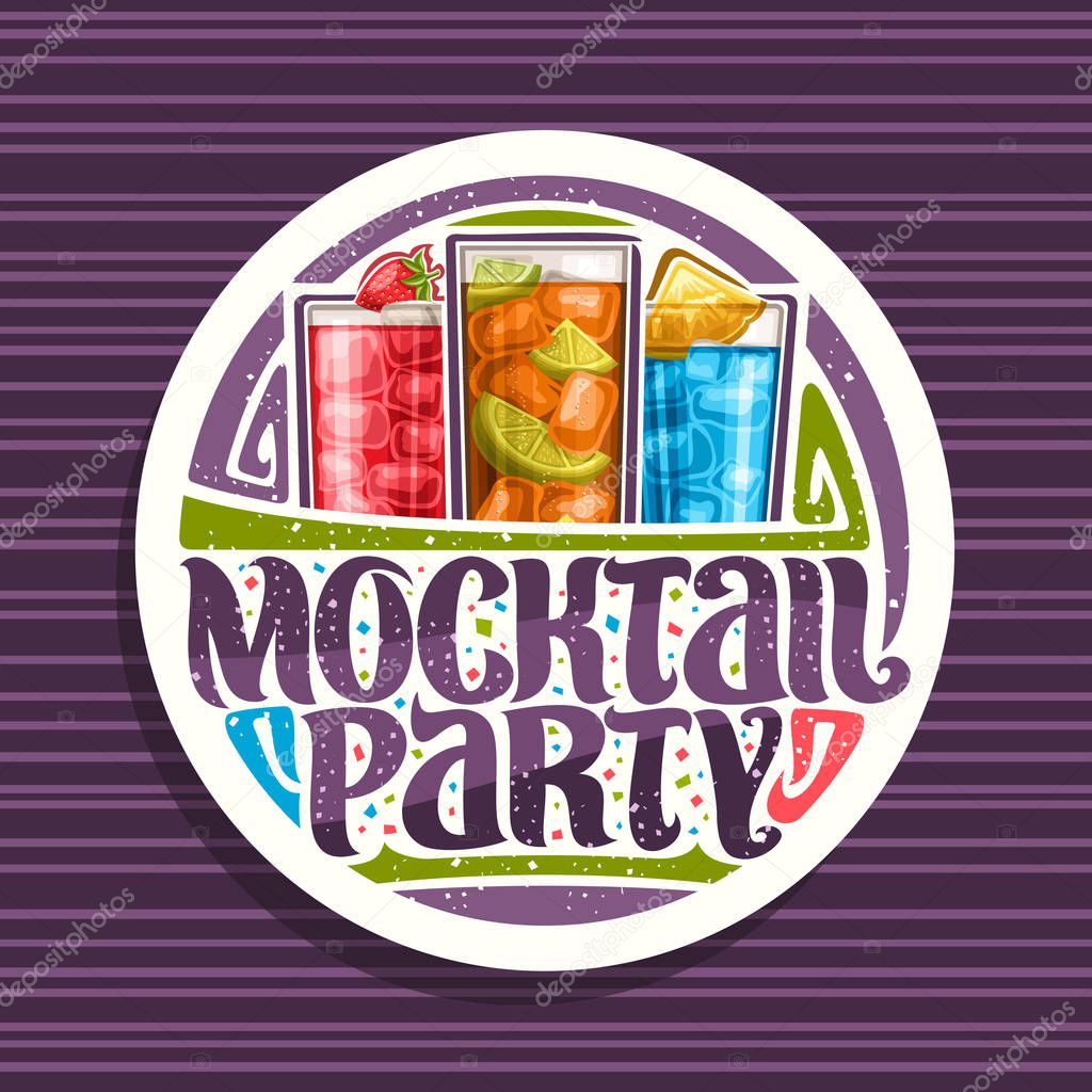 Vector logo for Mocktail Party, white round tag with 3 cool non alcoholic drinks, original lettering for words mocktail party, chilled alcohol free cocktails with fresh citrus for fun beach holiday.