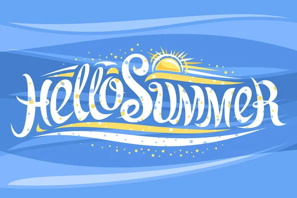 Vector Lettering Hello Summer Banner Decorative Elegant Calligraphy Cartoon Sun — Stock Vector