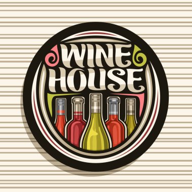 Wine House için Vektör logosu, arka arkaya set çeşitli İtalyan şarap şişeleri illüstrasyon ile siyah yuvarlak işareti, beyaz çizgili arka plan üzerinde kelimeler şarap evi için dekoratif yazı.