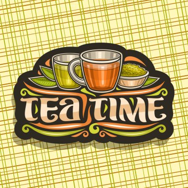 Çay Saati için Vektör logosu, sarı ve kahverengi sıvı ile 2 cam bardak illüstrasyon ile koyu vintage işareti, gevşek çay ile metal kase, soyut arka plan üzerinde kelimeler çay saati için dekoratif yazı tipi.