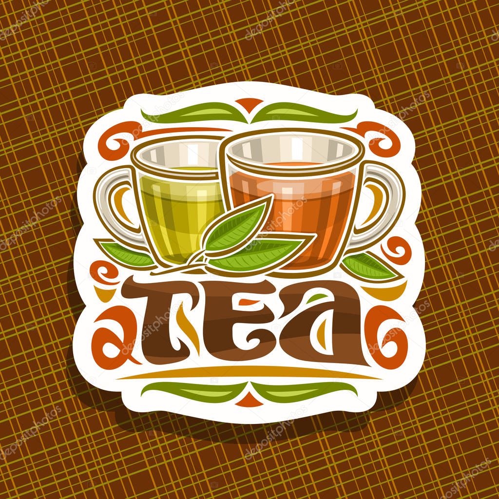 Vector logo for Tea, decorative cut paper sign with illustration of 2 glass cups with yellow and brown liquid, sprig of tea and flourishes, original brush typeface for text tea on abstract background.