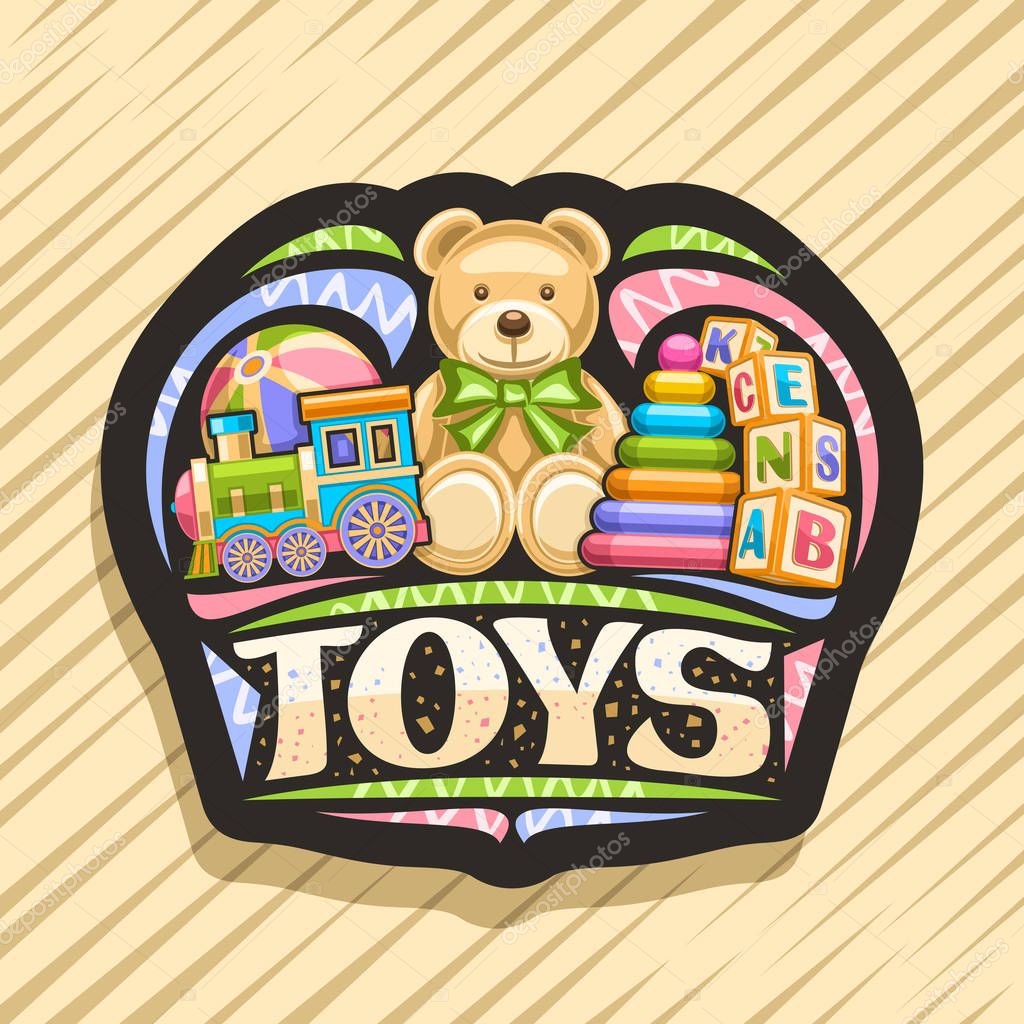 Vector logo for Kids Toys, black decorative sign board with illustration of steam train, inflatable ball, plush teddy bear, plastic pyramid and wooden kids cubes, original brush typeface for word toys