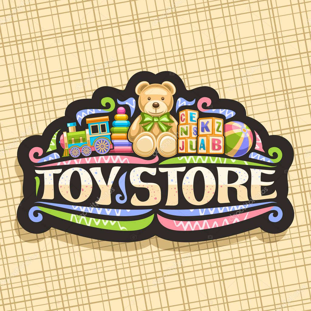 Vector logo for Toy Store, black decorative sign board with illustration of steam train, inflatable ball, plush teddybear, plastic pyramid, wooden kids cubes, original lettering for words toy store.