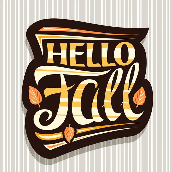 Lettrage Vectoriel Hello Fall Étiquette Noire Avec Police Calligraphique Bouclée — Image vectorielle