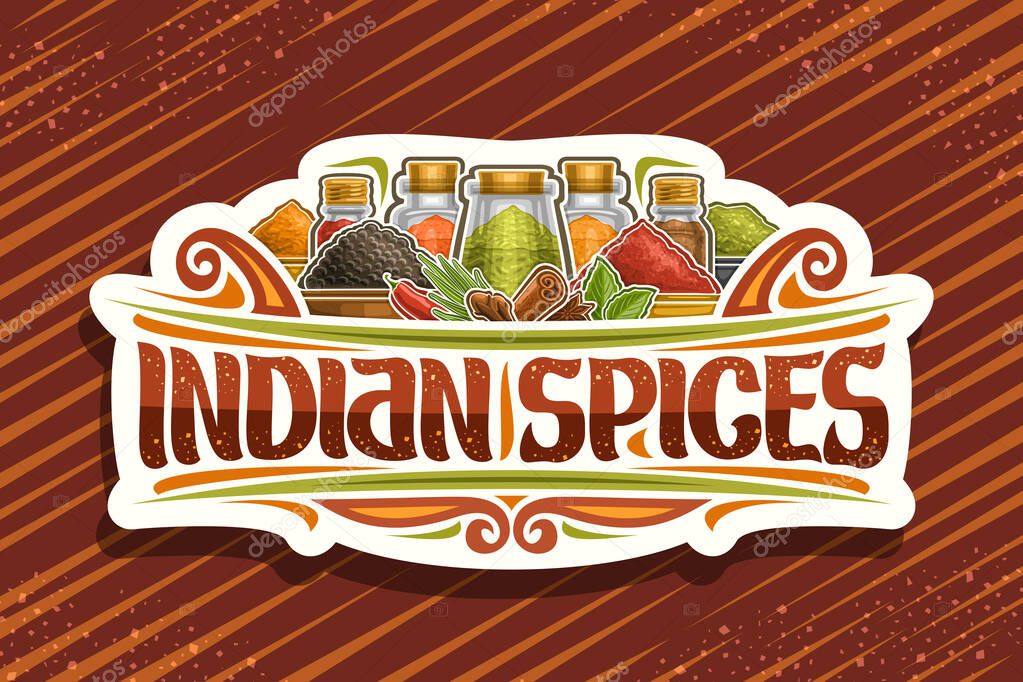 Vector logo for Indian Spices, white sign board with illustration of set indian fresh seasonings in glass containers and different bowls, signboard with unique brush letters for words indian spices.