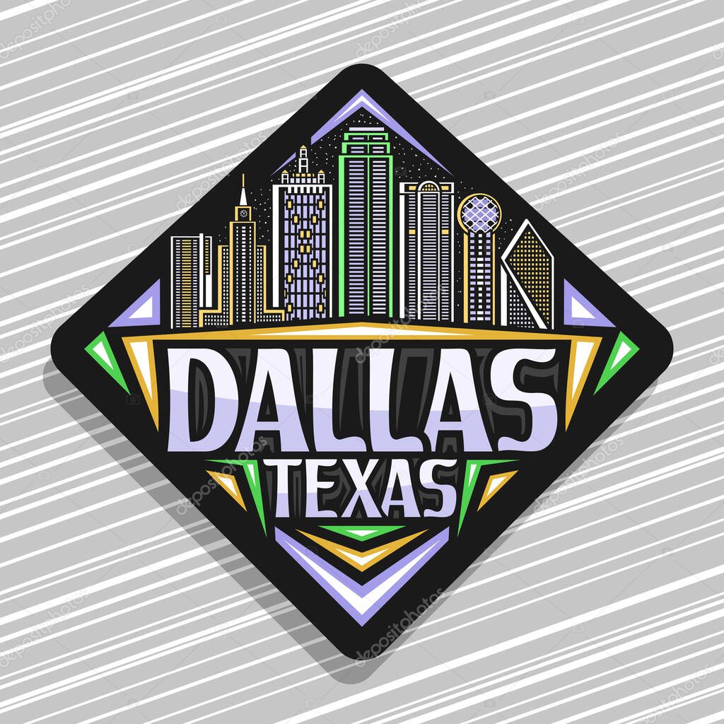 Vector logo for Dallas, black rhombus road sign with illustration of famous dallas city scape on twilight sky background, art design tourist fridge magnet with unique letters for words dallas, texas.