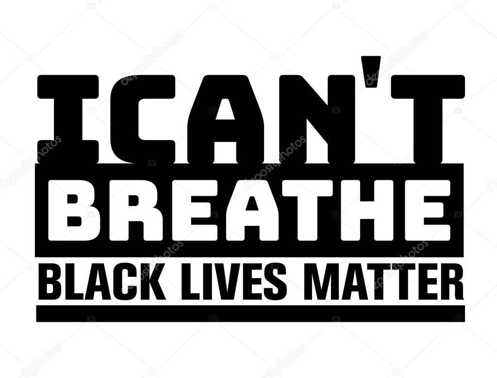  I can't breathe slogan, black lives matter, vector illustration