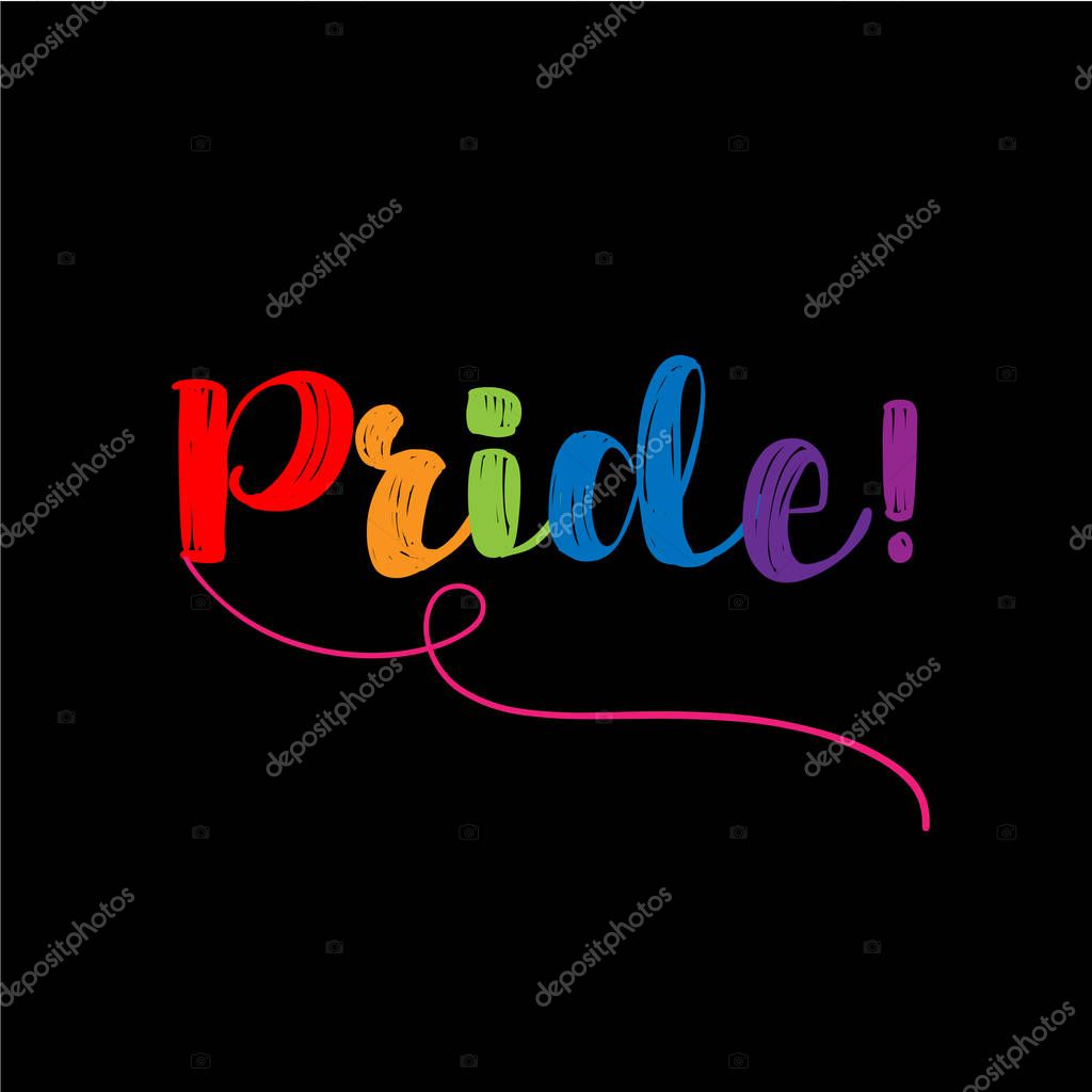 Pride - LGBT pride slogan against homosexual discrimination. Modern calligraphy with rainbow colored characters. Good for scrap booking, posters, textiles, gifts, pride sets.