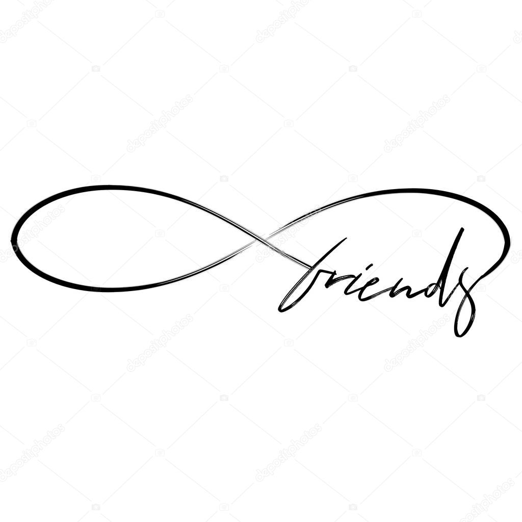 Friends in infinity shape - lovely lettering calligraphy quote. Handwritten friendship day tattoo, ink design or greeting card. Modern vector art.