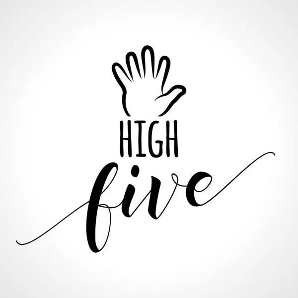 High Five Roliga Inspirerande Bokstäver Design Med Handen För Affischer — Stock vektor