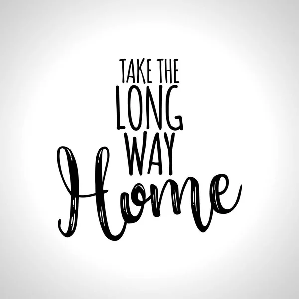 Take Long Way Home Typography Poster Handmade Lettering Print Vector — Stock Vector