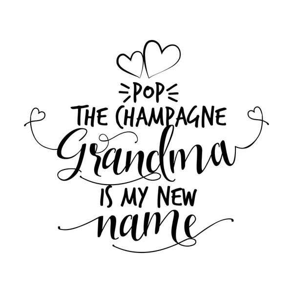 Открой Шампанское Бабушка Мое Новое Имя Смешные Векторные Цитаты Good — стоковый вектор