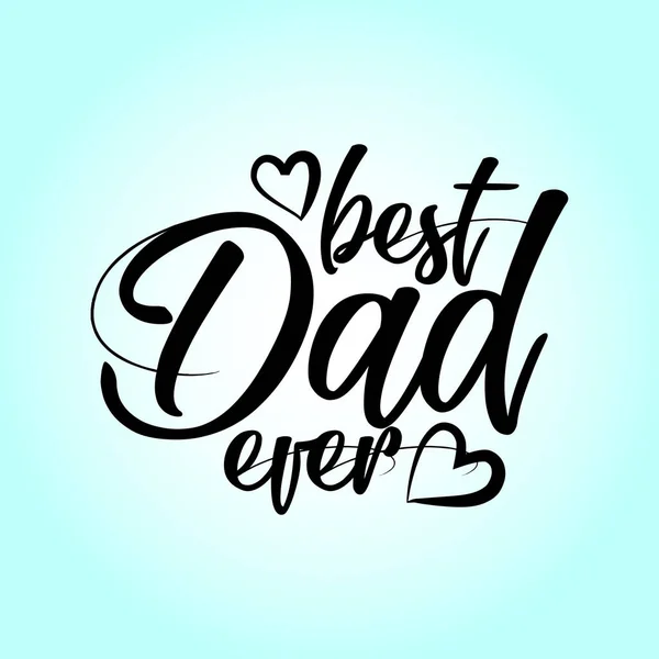 Mejor Papá Nunca Conjunto Letras Del Día Del Padre Feliz — Vector de stock