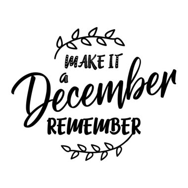 Aralık hatırlamak - hat ifade Noel için bir olun. Elle çizilmiş Xmas tebrik kartları, davetiyeler için yazı. Aferin t-shirt, kupa, hurda rezervasyon, Hediyelik, matbaa. Tatil Fiyatları