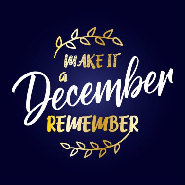 Aralık hatırlamak - hat ifade Noel için bir olun. Elle çizilmiş Xmas tebrik kartları, davetiyeler için yazı. Aferin t-shirt, kupa, hurda rezervasyon, Hediyelik, matbaa. Tatil Fiyatları