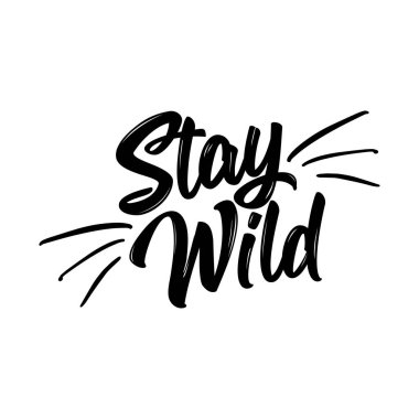 Vahşi kal. Komik el hat metin çekilmiş. Moda gömlek, poster, hediye ya da diğer baskı makinesi için iyi. Motivasyon teklif.