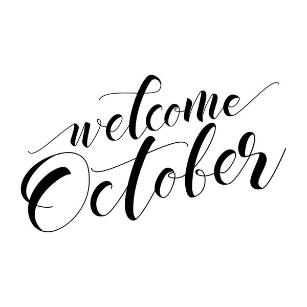 Welcome October - lettering text. Hand drawn vector illustration. Good for social media, scrap booking, posters, greeting cards, banners, textiles, gifts, shirts, mugs or other gifts.