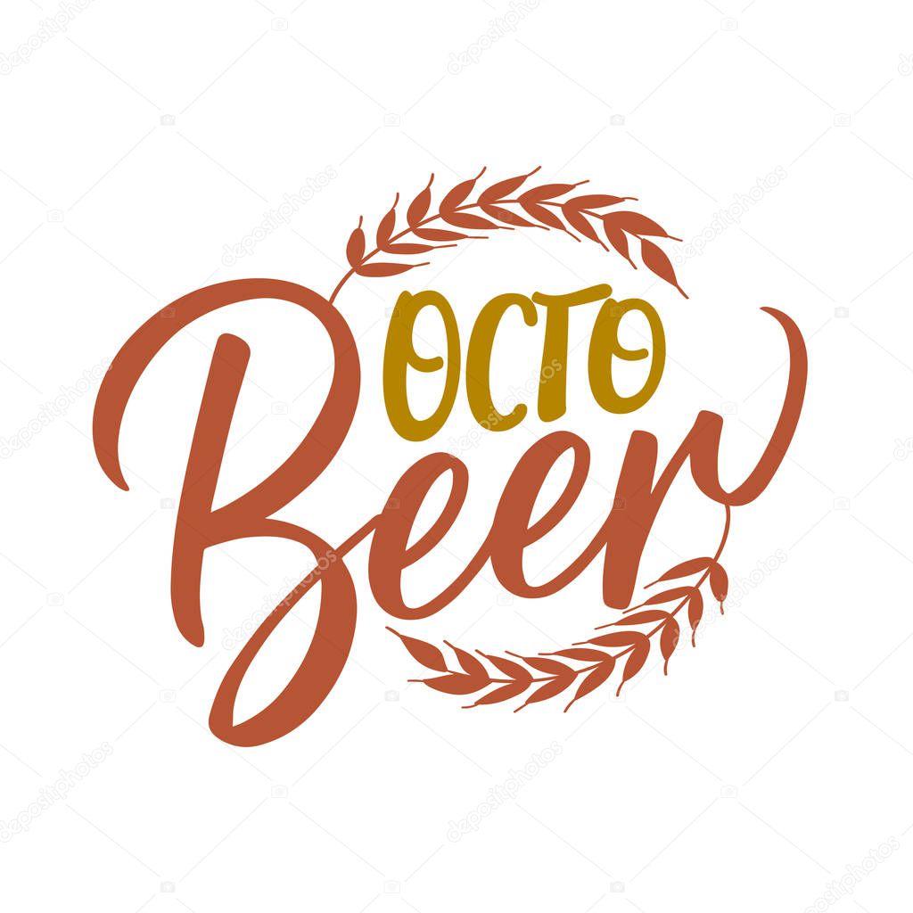 OctoBeer - autumn holiday quote on white background. Good for t-shirt, mug, scrap booking, gift, printing press. Holiday quotes.