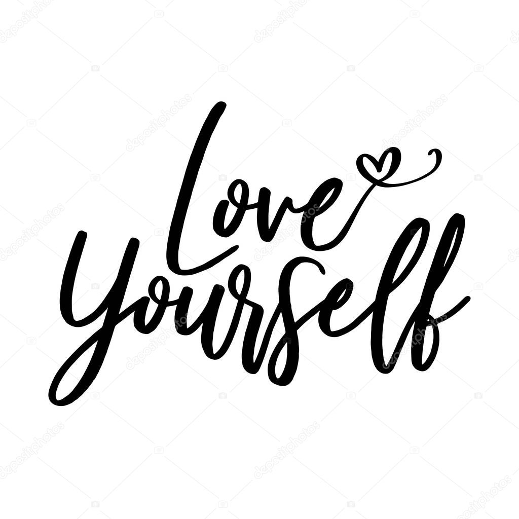 Love Yourself. Beautiful message. It can be used for website design, t-shirt, phone case, poster, mug etc.
