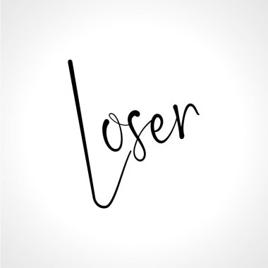 Kaybeden. Beyaz bir arka plan üzerinde yazıt el-çizim. Kullanılabilir Web sitesi tasarımı, t-shirt, telefon case, poster, kupa vb için.