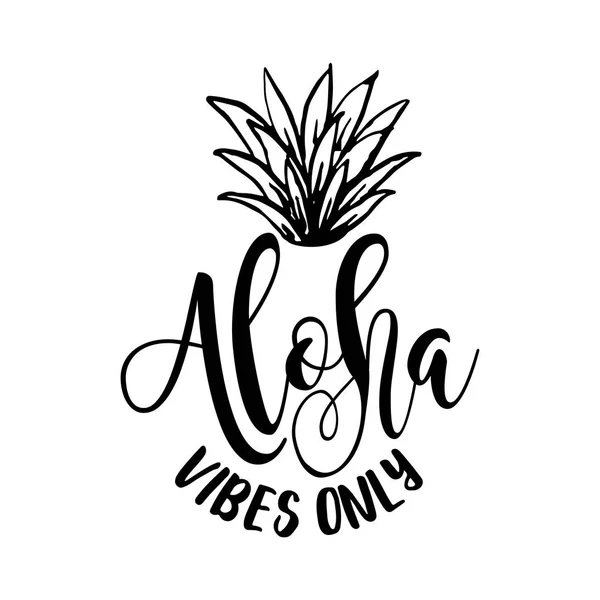 Solo Vibrazioni Aloha Divertente Citazione Tipografica Con Corona Ananas Eps — Vettoriale Stock