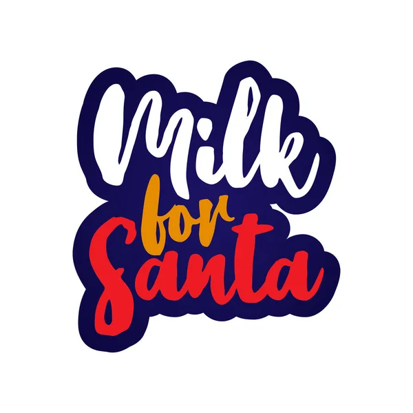 Mleko Dla Santa Santa Kaligrafia Frazę Boże Narodzenie Ręcznie Rysowane — Wektor stockowy