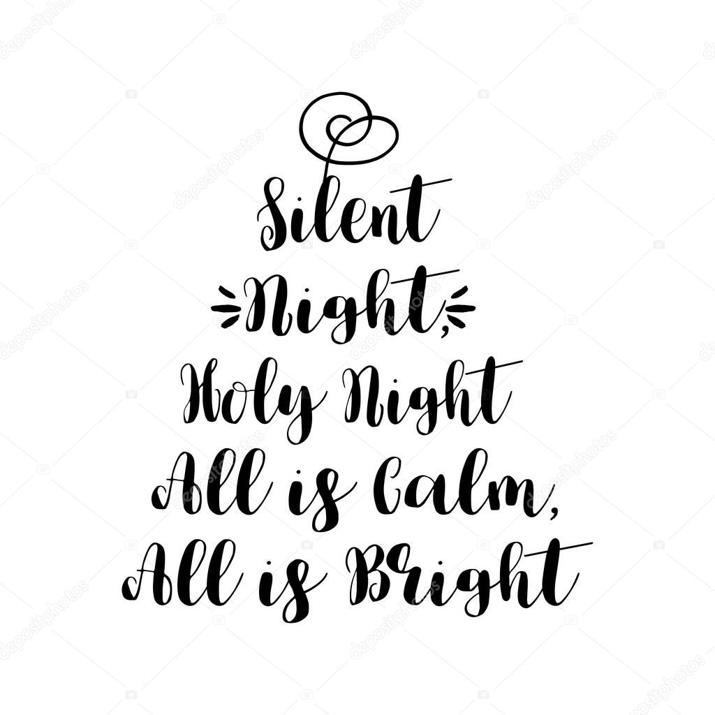 Silent night, holy nightAll is calm, all is bright - Calligraphy phrase for Christmas. Hand drawn lettering for Xmas greetings cards, invitations. Good for t-shirt, mug, scrap booking, gift, printing