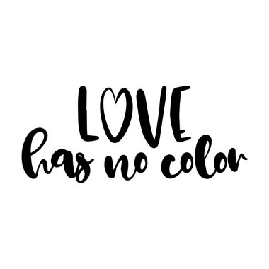 Aşkın rengi yoktur - Ayrımcılığa karşı güzel bir slogan. Kalp karakterli modern kaligrafi. Hurda rezervasyon, posterler, tekstil, hediyeler, gurur setleri için iyi.