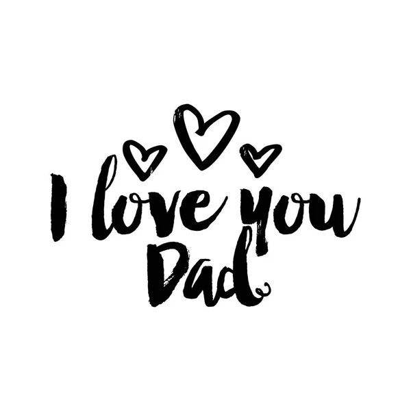 Love You Dad Cute Calligraphy Phrase Valentine Day Hand Drawn — Stock Vector
